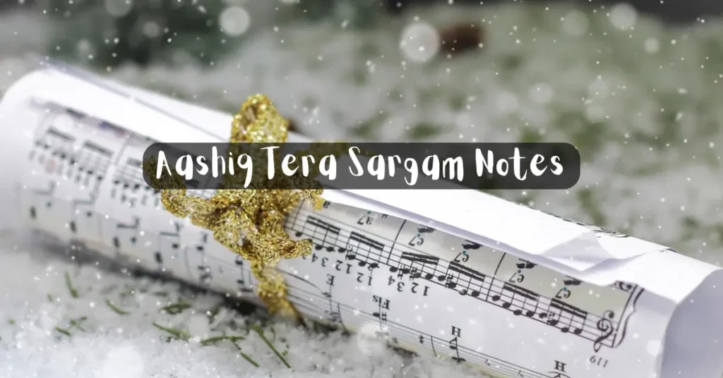 Aashiq Tera Sargam Notes