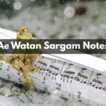 Ae Watan Sargam Notes