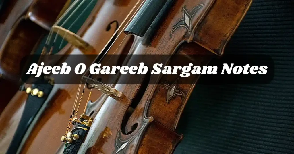 Ajeeb O Gareeb Sargam Notes