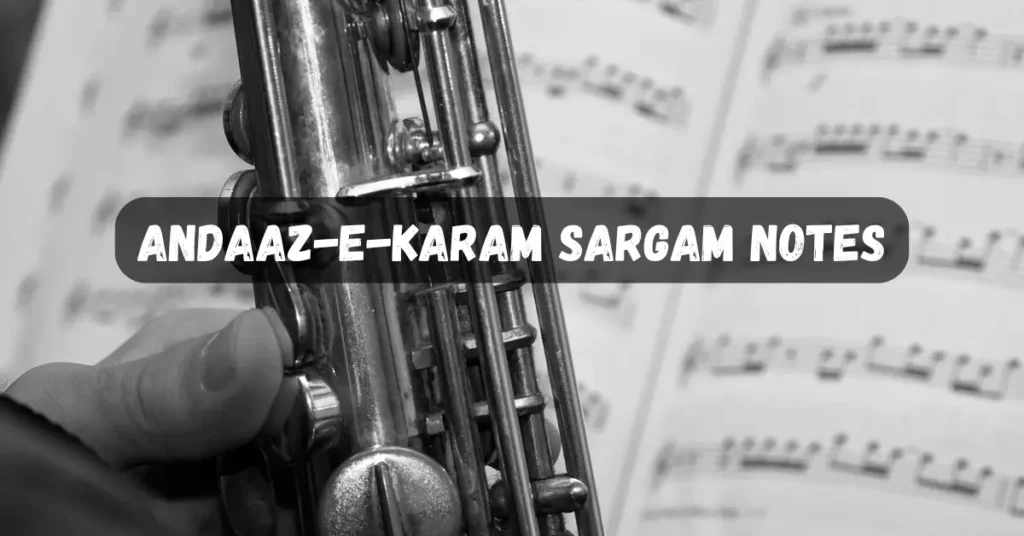 Andaaz-E-Karam Sargam Notes