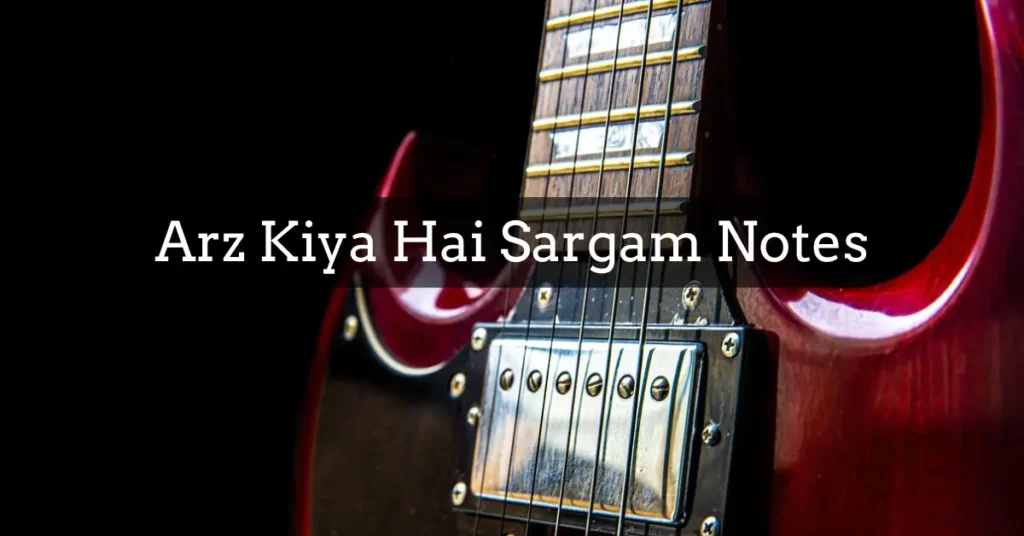 Arz Kiya Hai Sargam Notes