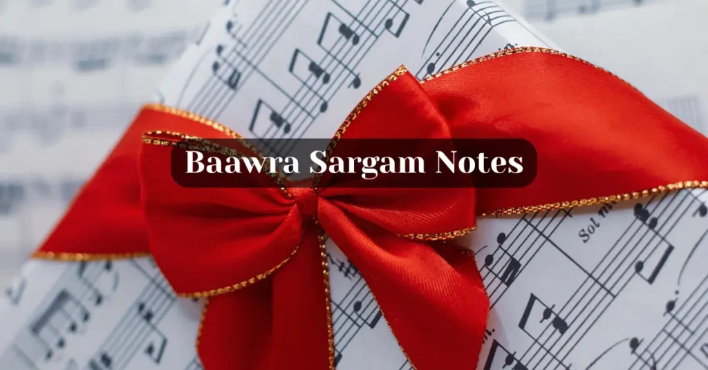 Baawra Sargam Notes