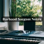 Barbaad Sargam Notes