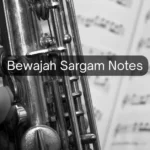 Bewajah Sargam Notes
