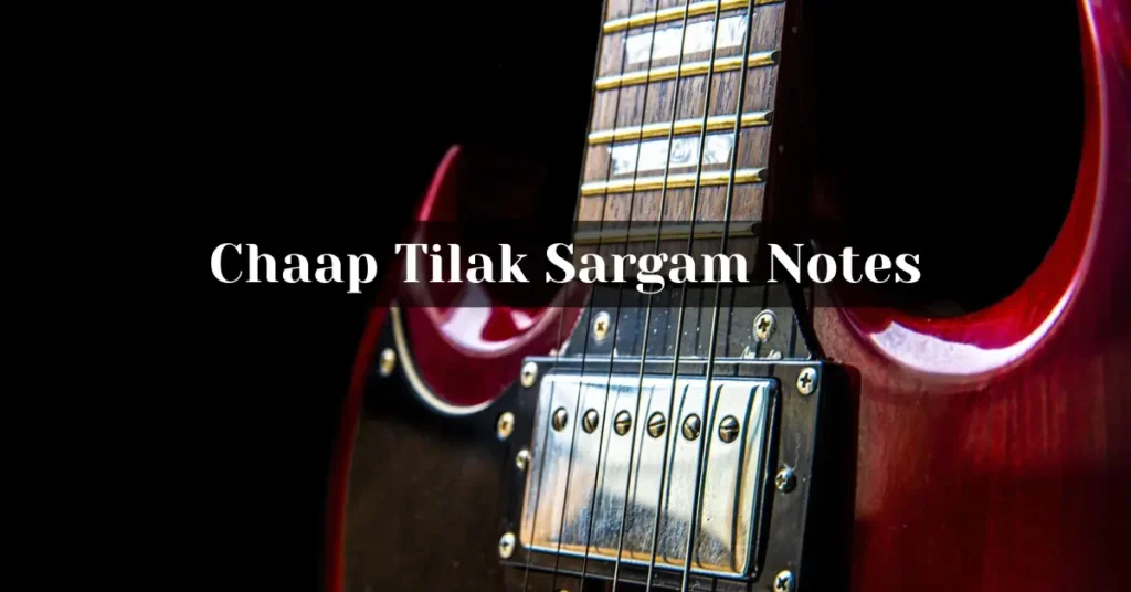 Chaap Tilak Sargam Notes