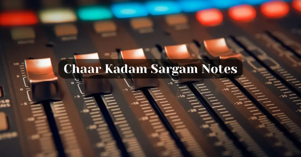Chaar Kadam Sargam Notes