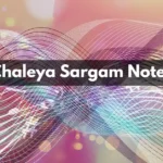 Chaleya Sargam Notes