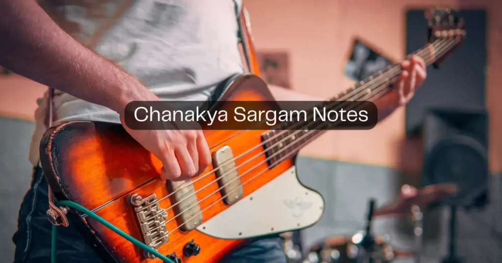 Chanakya Sargam Notes