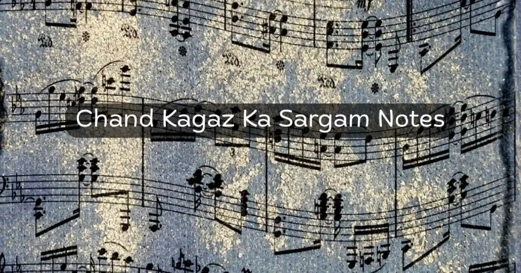 Chand Kagaz Ka Sargam Notes