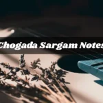 Chogada Sargam Notes