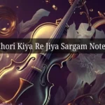 Chori Kiya Re Jiya Sargam Notes