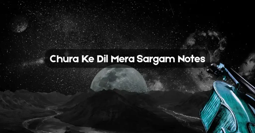 Chura Ke Dil Mera Sargam Notes