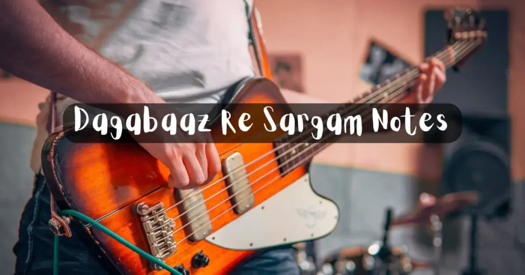 Dagabaaz Re Sargam Notes