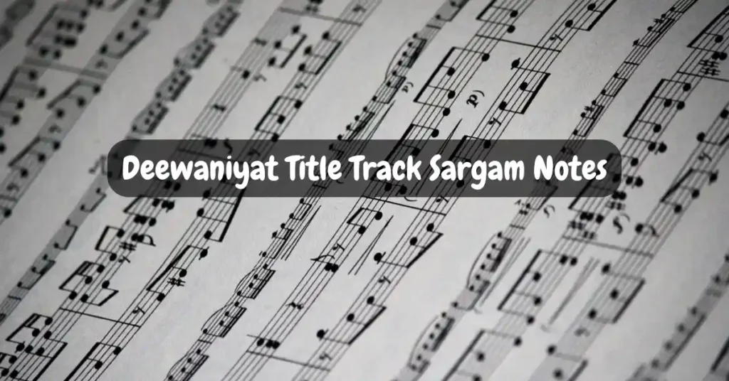 Deewaniyat Title Track Sargam Notes