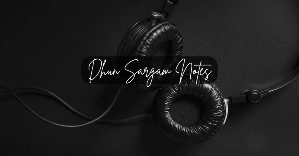 Dhun Sargam Notes