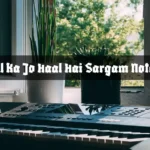 Dil Ka Jo Haal Hai Sargam Notes