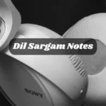Dil Sargam Notes