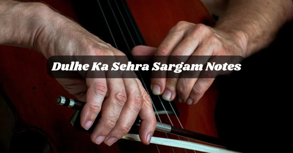 Dulhe Ka Sehra Sargam Notes