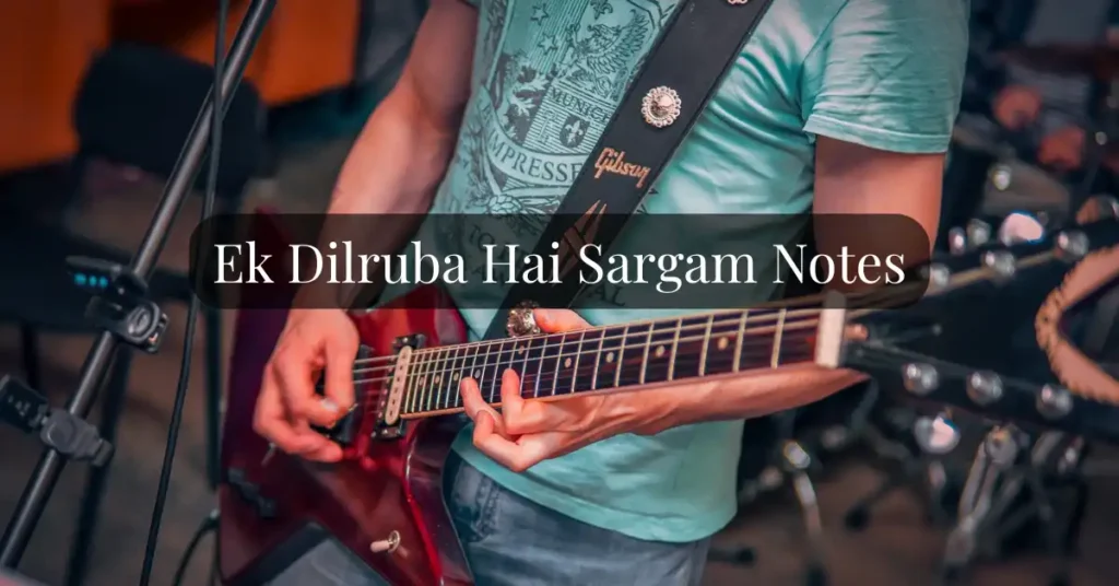 Ek Dilruba Hai Sargam Notes