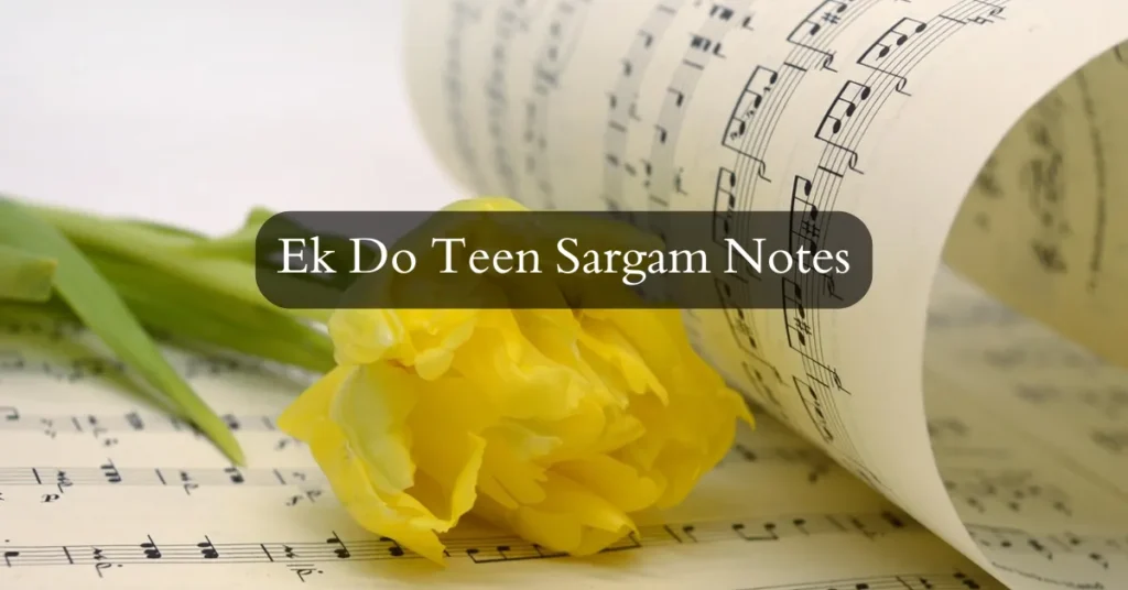 Ek Do Teen Sargam Notes