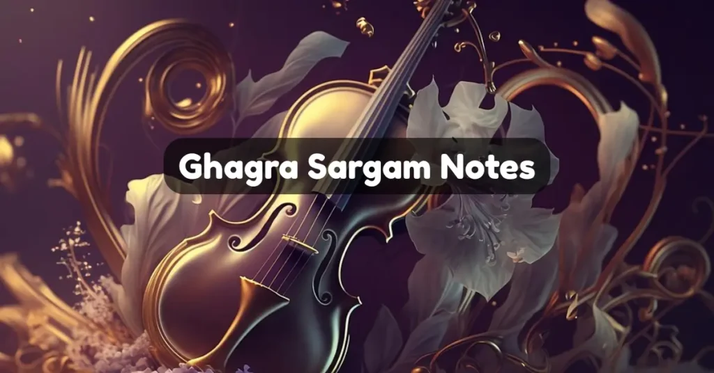 Ghagra Sargam Notes