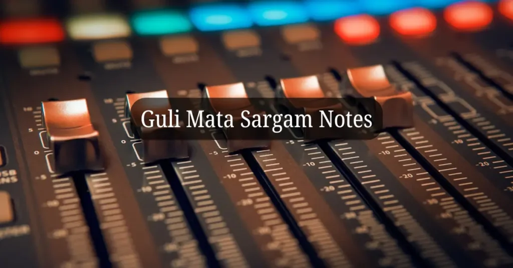 Guli Mata Sargam Notes