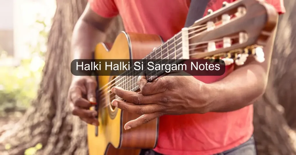 Halki Halki Si Sargam Notes