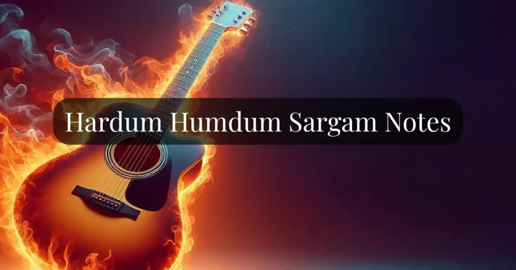 Hardum Humdum Sargam Notes