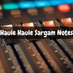 Haule Haule Sargam Notes