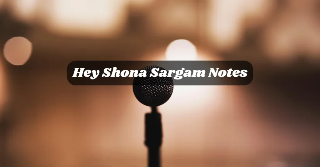 Hey Shona Sargam Notes