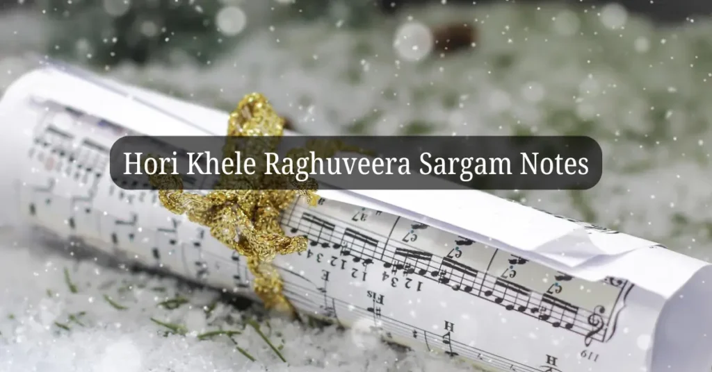 Hori Khele Raghuveera Sargam Notes