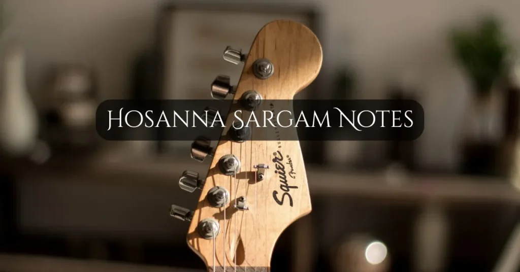 Hosanna Sargam Notes