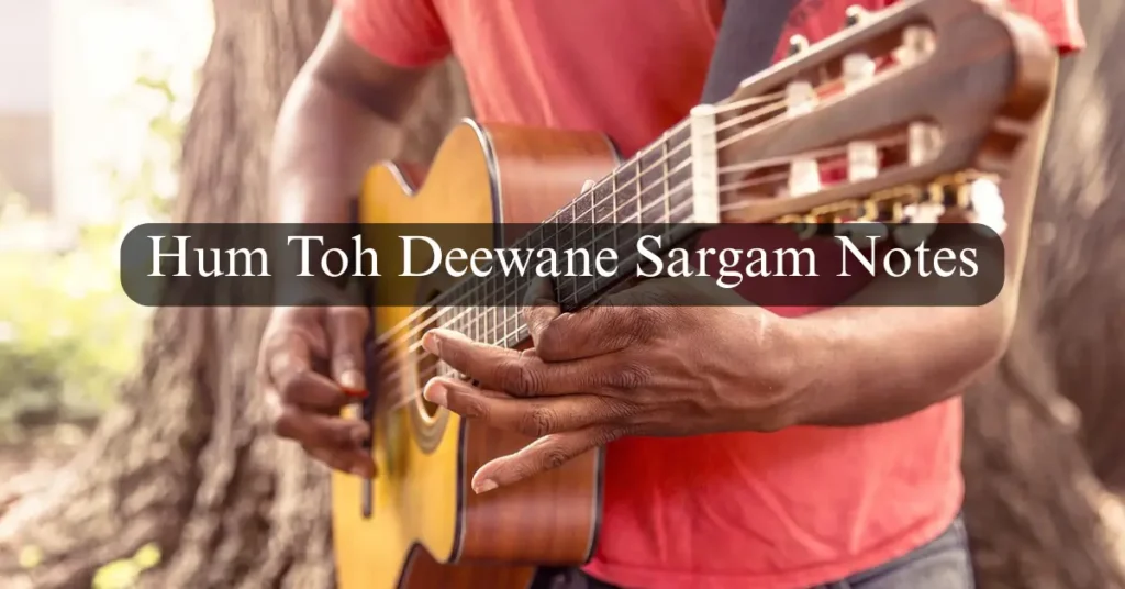 Hum Toh Deewane Sargam Notes