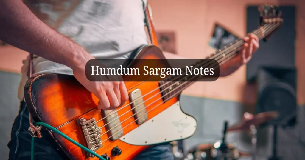 Humdum Sargam Notes