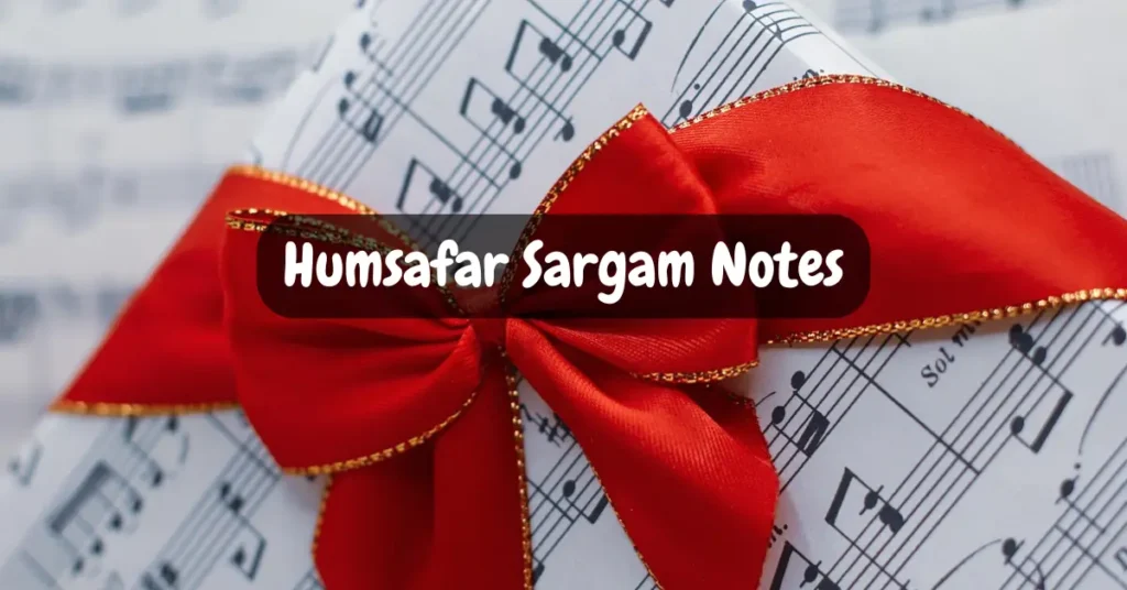 Humsafar Sargam Notes