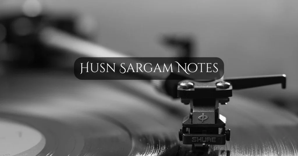 Husn Sargam Notes