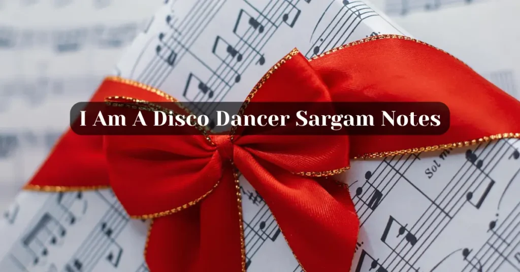I Am A Disco Dancer Sargam Notes