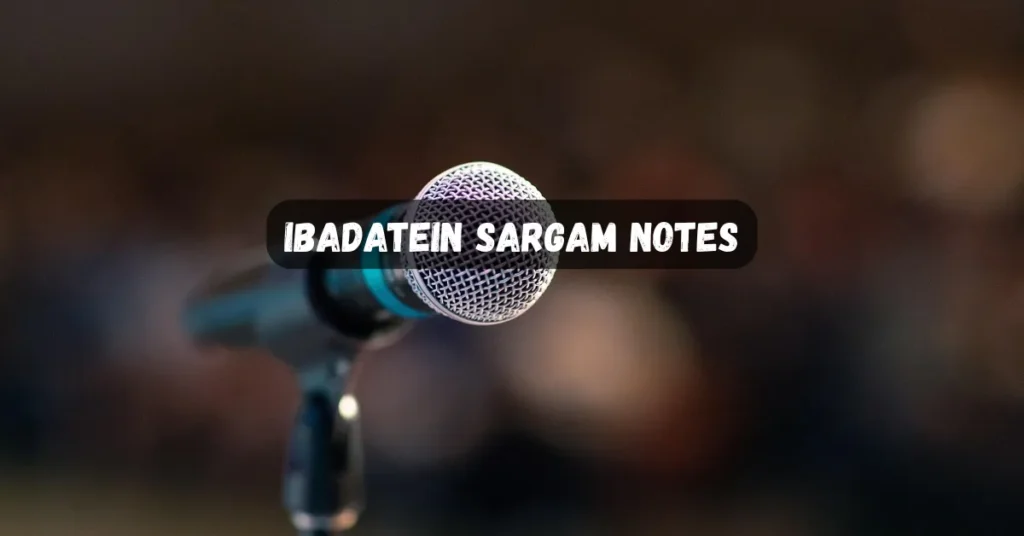 Ibadatein Sargam Notes