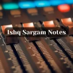 Ishq Sargam Notes
