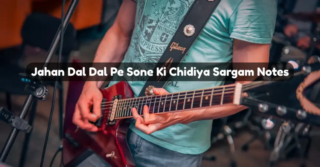 Jahan Dal Dal Pe Sone Ki Chidiya Sargam Notes