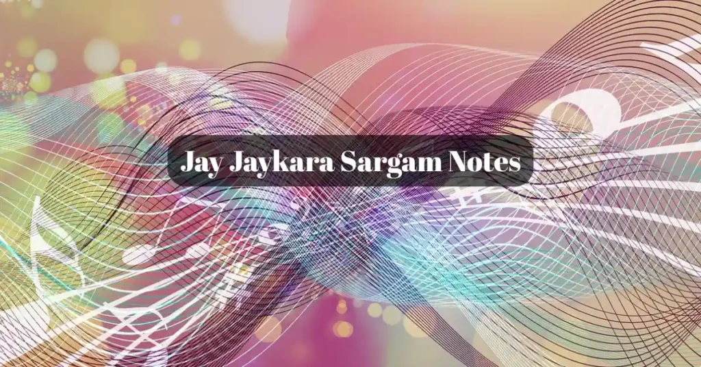 Jay Jaykara Sargam Notes