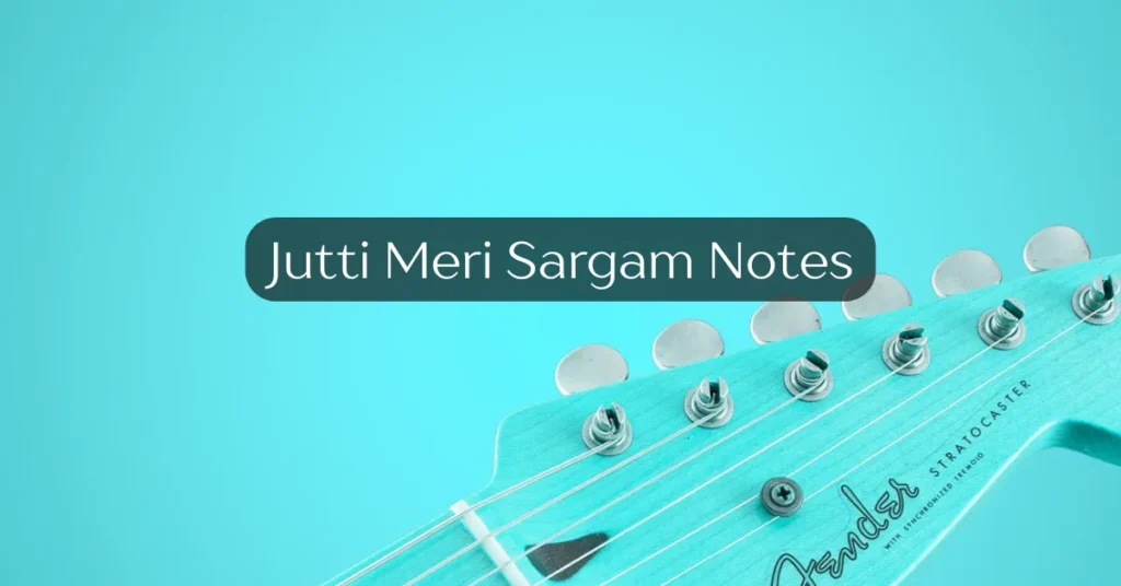 Jutti Meri Sargam Notes
