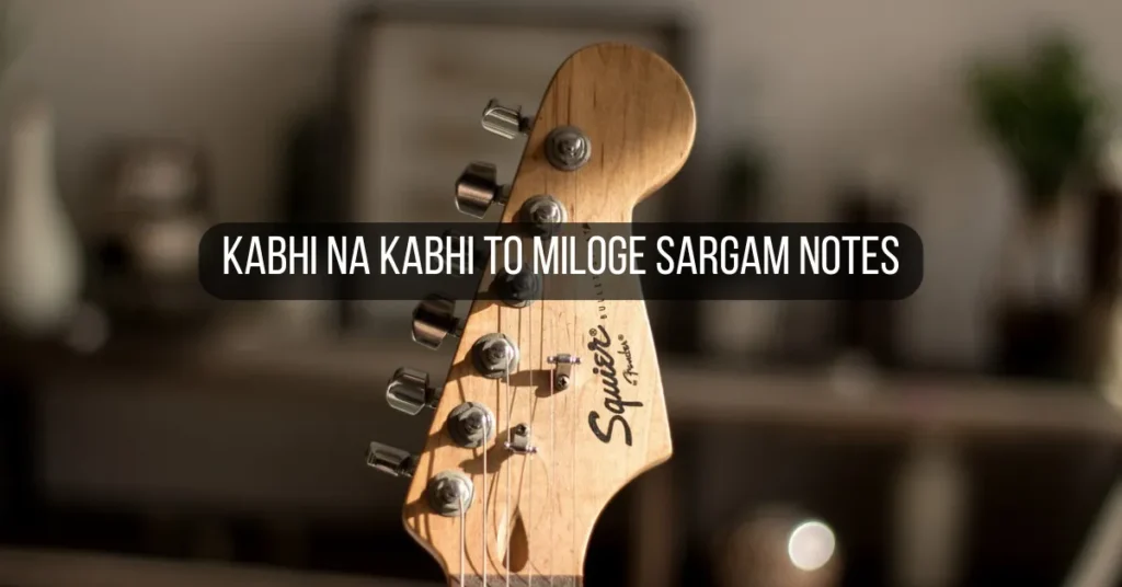 Kabhi Na Kabhi To Miloge Sargam Notes
