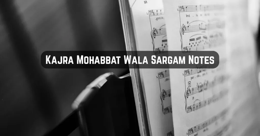 Kajra Mohabbat Wala Sargam Notes