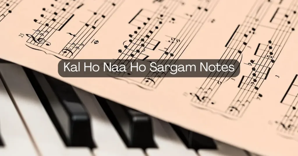 Kal Ho Naa Ho Sargam Notes