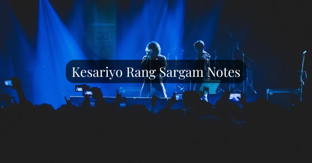 Kesariyo Rang Sargam Notes