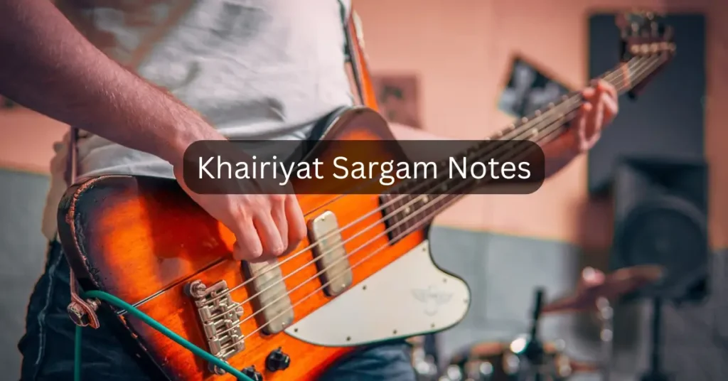 Khairiyat Sargam Notes