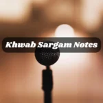 Khwab Sargam Notes