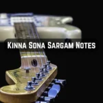 Kinna Sona Sargam Notes
