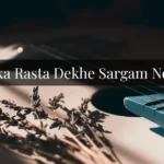 Kiska Rasta Dekhe Sargam Notes